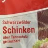 Jeden Tag Schwarzwälder Schinken